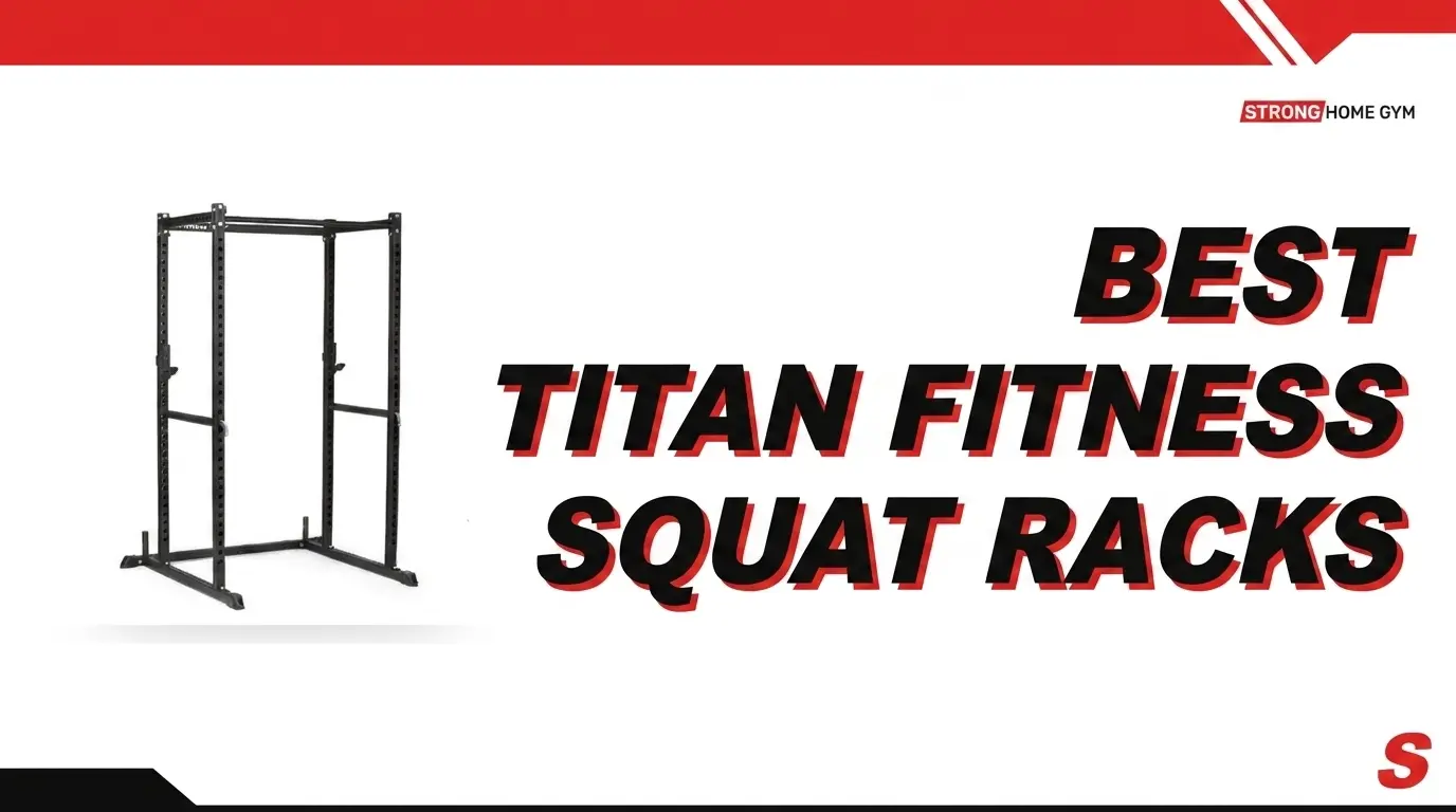 7 Best Titan Fitness Squat Racks for Different Needs and Budgets