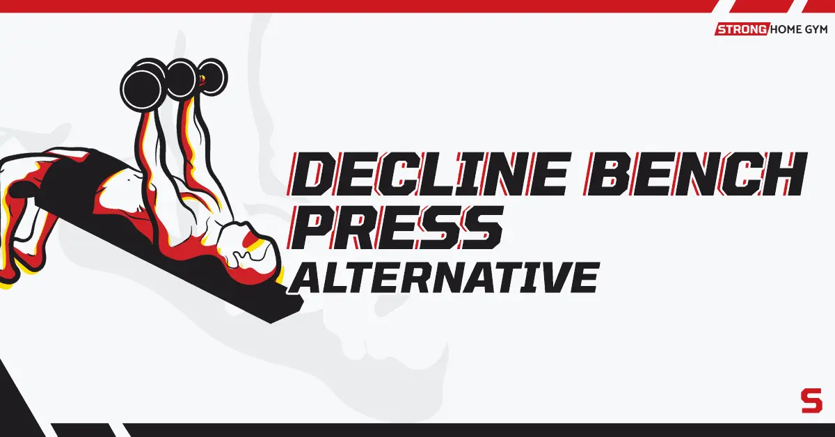 9 Decline Bench Press Alternatives That Don’t Require a Spotter
