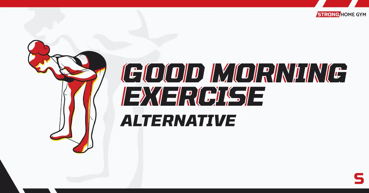 7 Lower Back Friendly Good Morning Exercise Alternatives