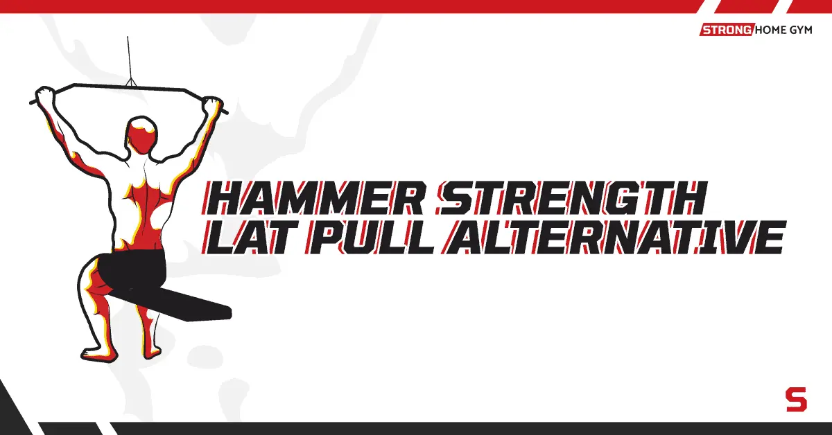 4 Hammer Strength Lat Pull Alternatives To Work Your Lats Independently