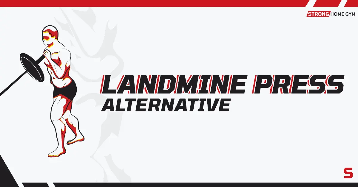 11 Landmine Press Alternatives At Home