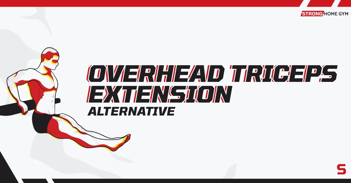 9 Overhead Triceps Extension Alternatives (Shoulder Friendly)