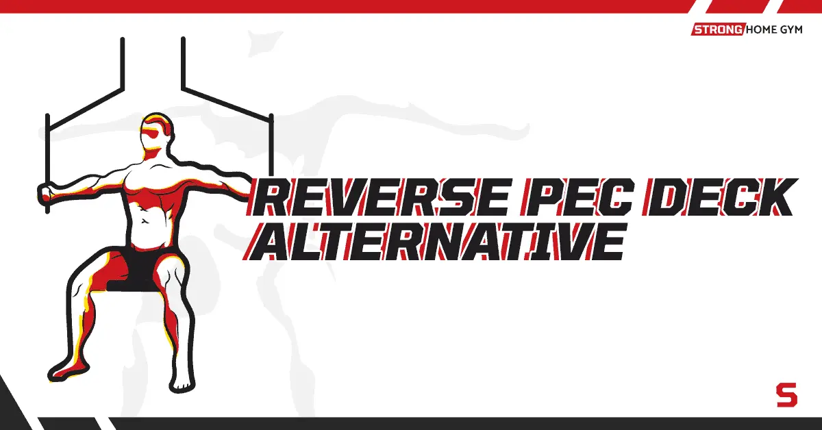 7 Reverse Pec Deck Alternatives You Can Do at Home