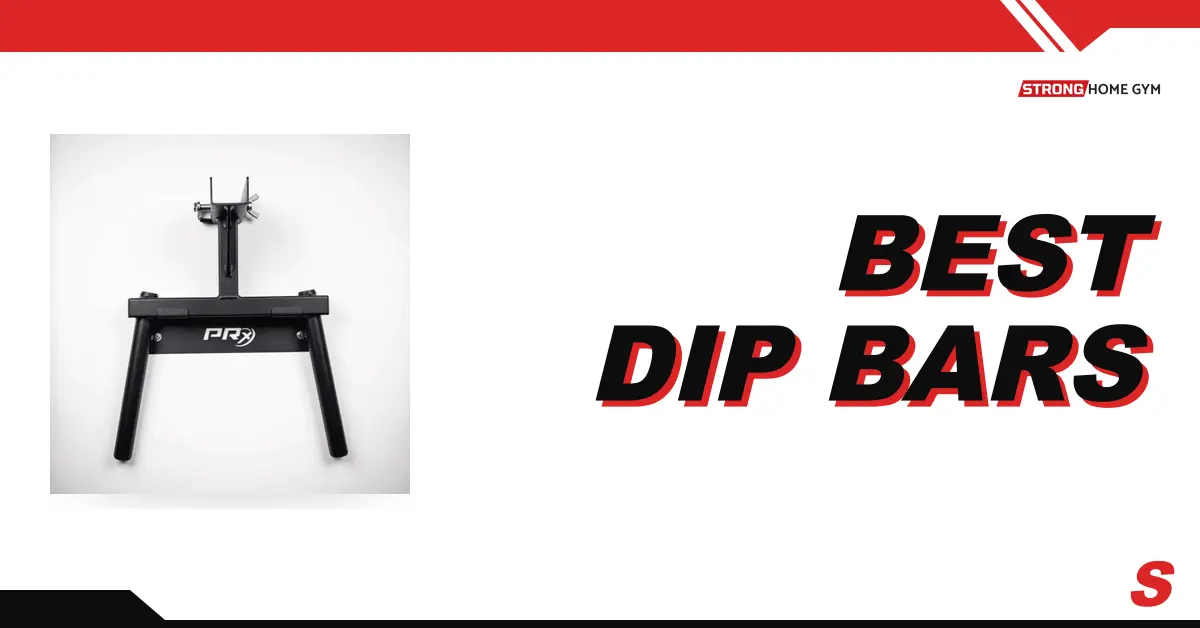 7 Best Dip Bars and Stations (2026): Free-Standing, Rack & Portable