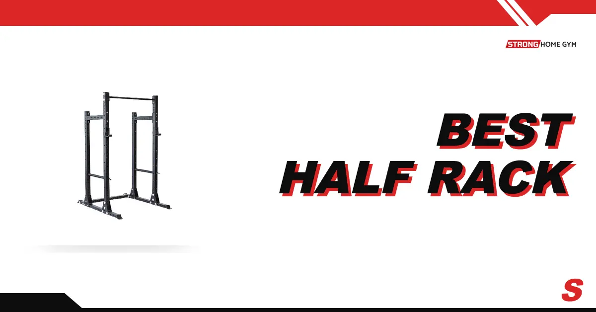 7 Best Half Racks for Home Gyms (2026)