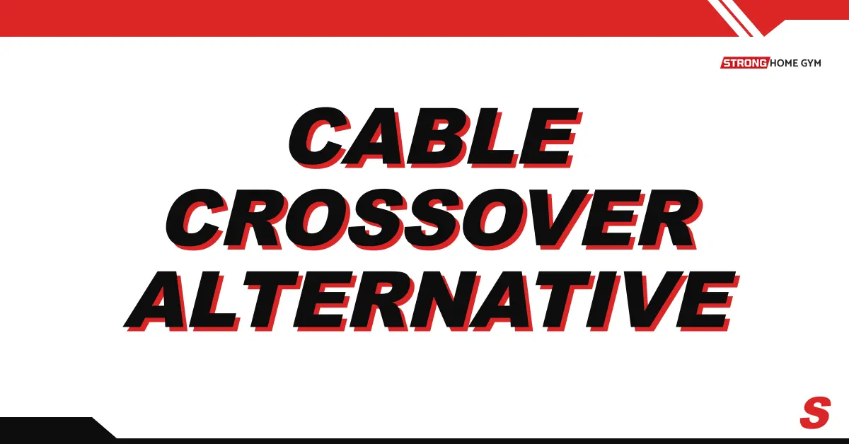 Top 10 Cable Crossover Alternatives for Bodybuilders