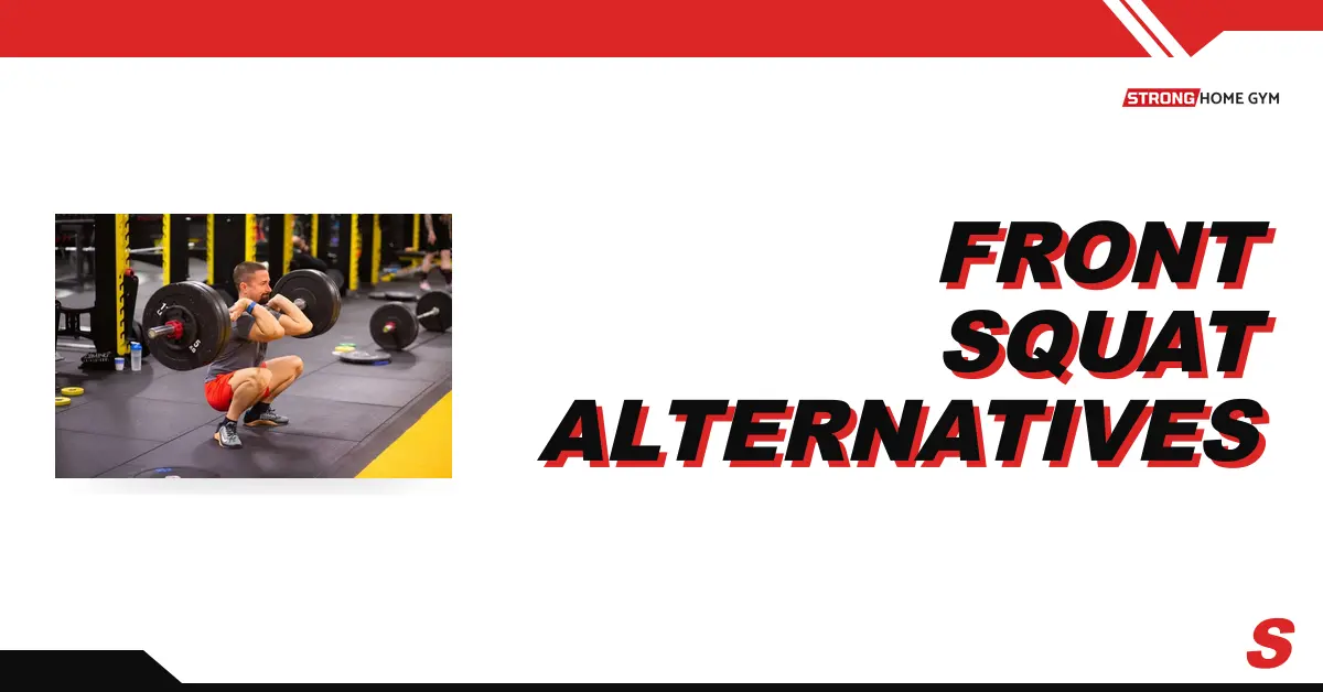 9 Front Squat Alternatives You Should Try Now