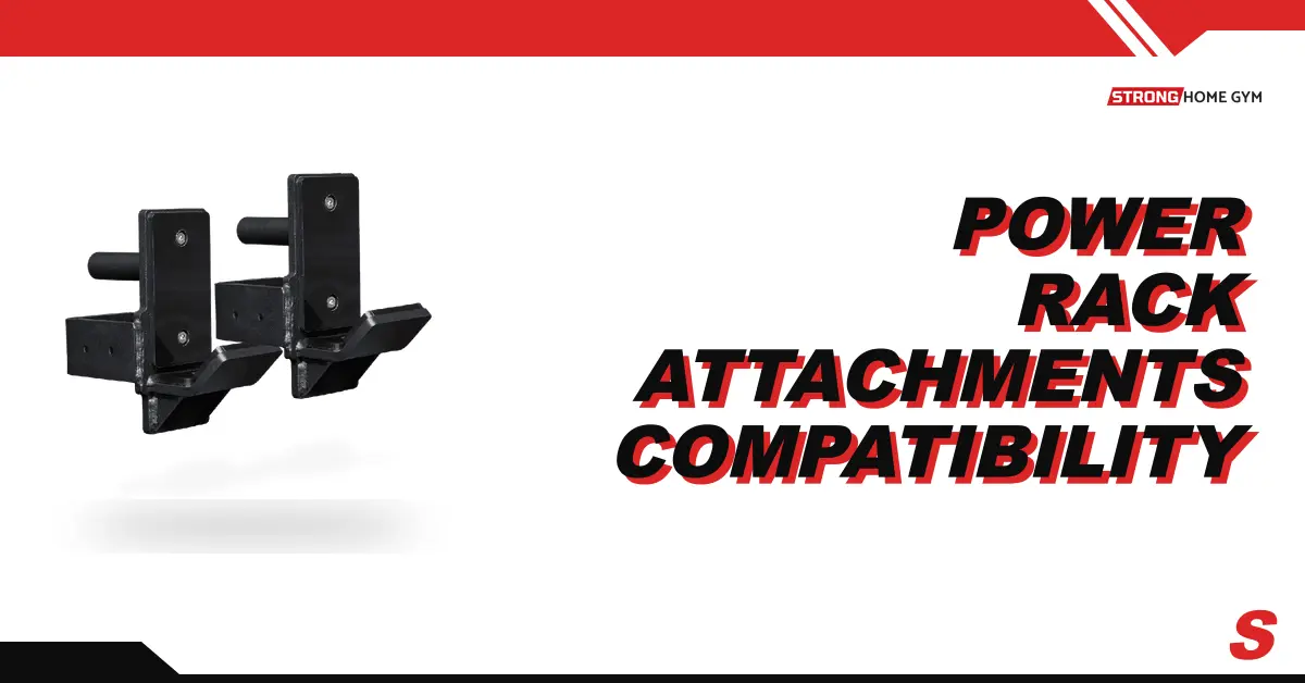 Power Rack Attachments - Types, Compatibility &amp; Choosing [Mega Guide by Personal Trainer]