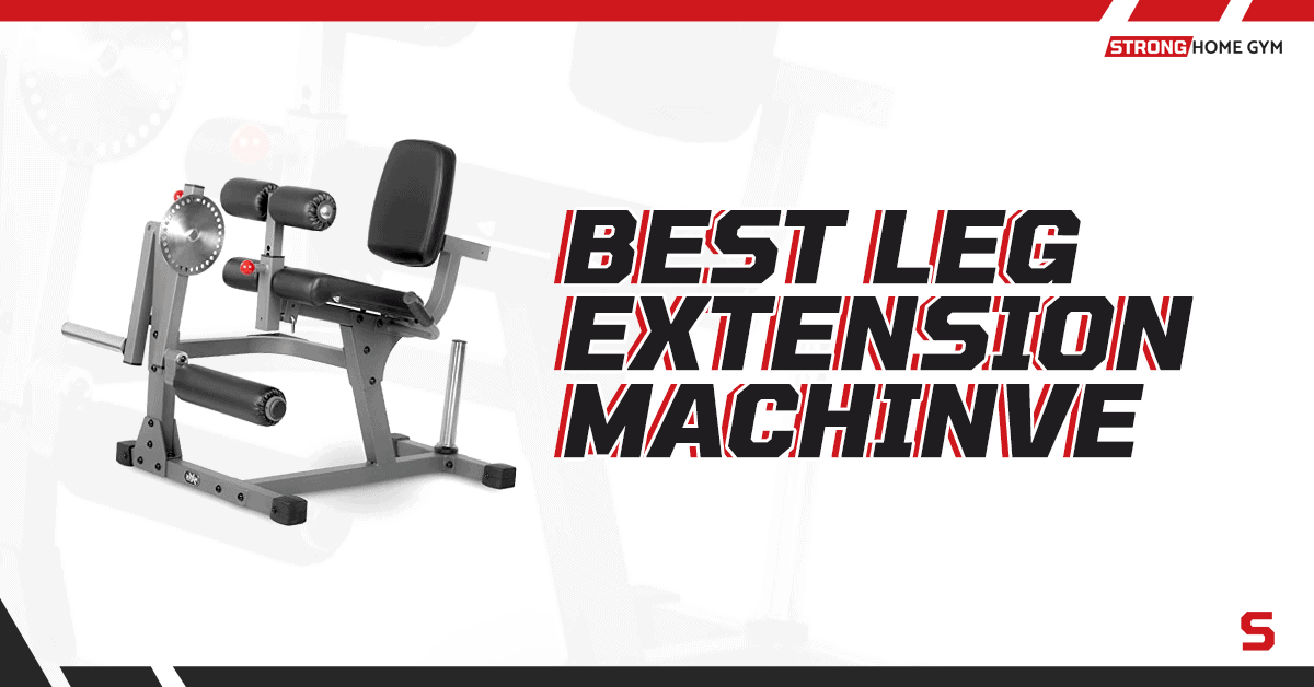 5 Best Leg Extension Machines Certified PT Reviews 50+